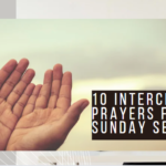 10 Intercessory Prayers for Sunday Service