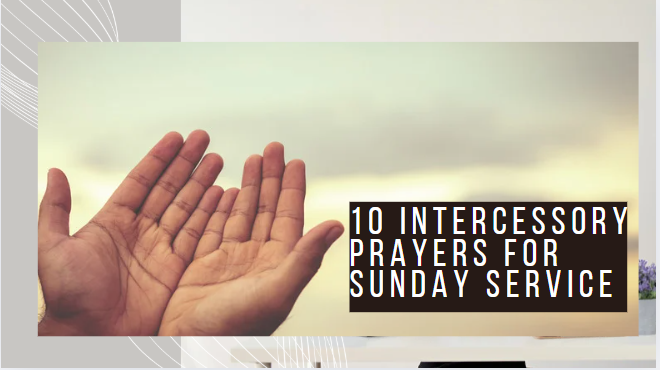 10 Intercessory Prayers for Sunday Service