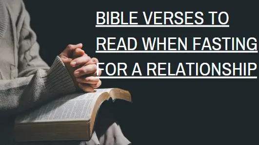 Bible Verses to Read When Fasting for a Relationship