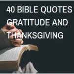 40 Bible Quotes About Gratitude and Thanksgiving: Embracing a Heart of Praise