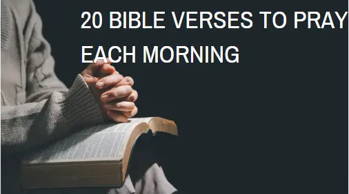 20 Bible Verses to Pray Each Morning: Start Your Day with God