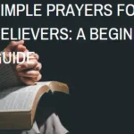 Simple Prayers for New Believers: A Beginner’s Guide